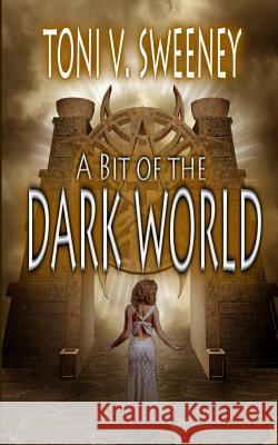 A Bit of the Dark World Toni V. Sweeney 9781938703478 Class ACT Books - książka