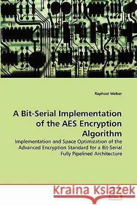 A Bit-Serial Implementation of the AES Encryption Algorithm Raphael Weber 9783639327137 VDM Verlag - książka