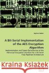 A Bit-Serial Implementation of the AES Encryption Algorithm Raphael Weber 9783639327137 VDM Verlag