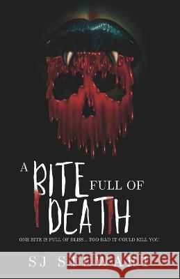 A Bite Full Of Death: A Monster Romance S. J. Stewart 9781990552151 S.J. Stewart - książka