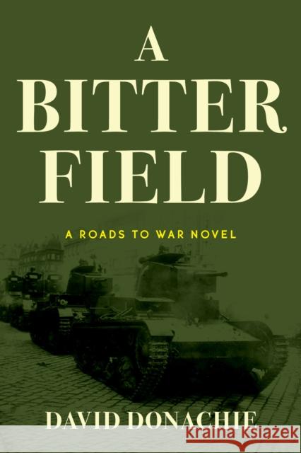 A Bitter Field: A Roads to War Novel David Donachie 9781493073610 Globe Pequot Press - książka