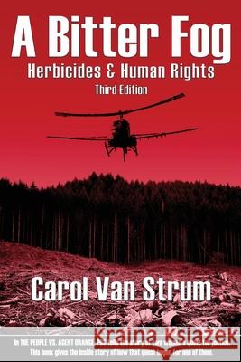 A Bitter Fog: Herbicides & Human Rights Carol Va 9781732446830 Jericho Hill Publishing - książka