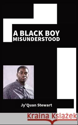 A Black Boy Misunderstood Jyquan Stewart 9798893424744 Historic Unsung Figures - książka