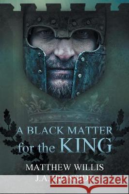 A Black Matter for the King Matthew Willis Julie Ironside 9781946409461 Penmore Press LLC - książka