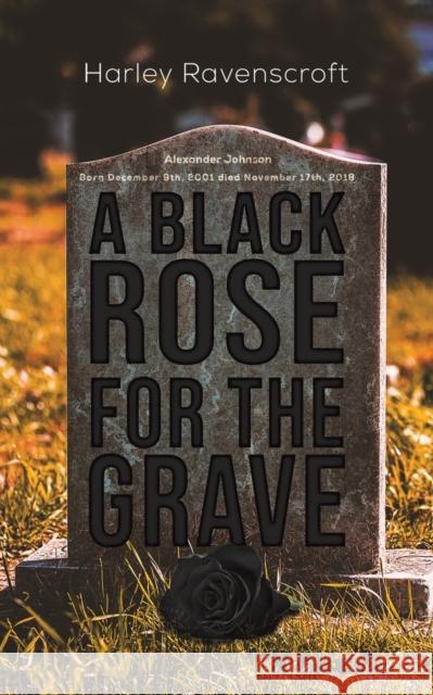 A Black Rose for the Grave Harley Ravenscroft 9781645754893 Austin Macauley - książka