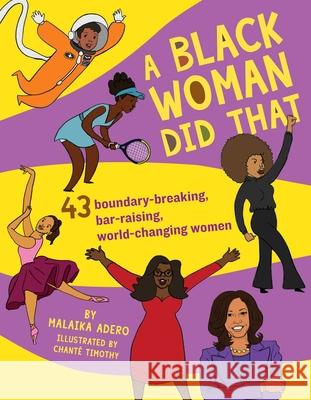 A Black Woman Did That: 40 Boundary-Breaking, Bar-Raising, World-Changing Women  9781941367513 Downtown Bookworks - książka