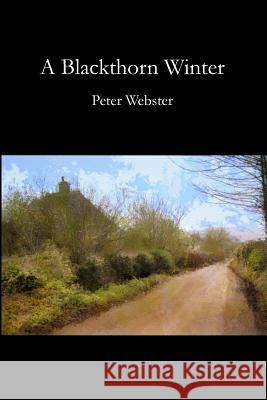 A Blackthorn Winter Peter Webster 9781411681088 Lulu.com - książka