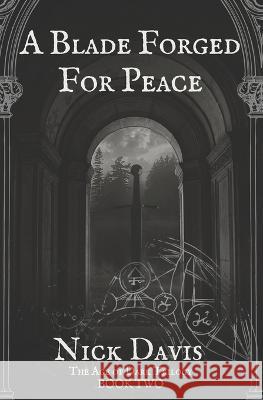 A Blade Forged For Peace Davis Nick Davis 9798842421220 Independently published - książka