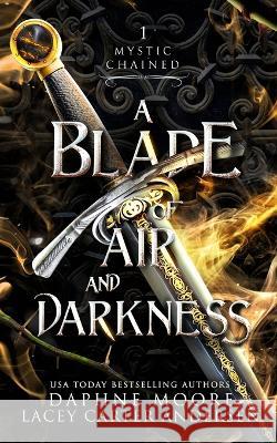 A Blade of Air and Darkness Daphne Moore Lacey Carter Andersen  9798392026296 Independently Published - książka