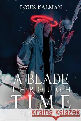 A Blade Through Time Louis Kalman   9781039415225 Podium Publishing - książka