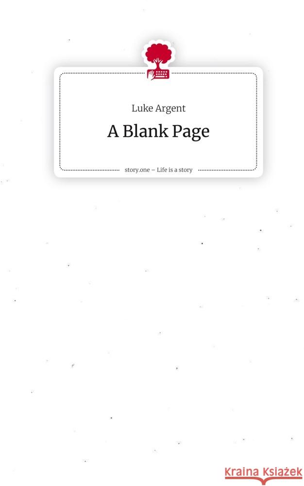 A Blank Page. Life is a Story - story.one Argent, Luke 9783711804044 story.one publishing - książka