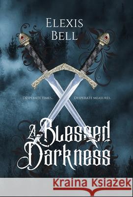 A Blessed Darkness Elexis Bell 9781951335199 Elexis Bell - książka