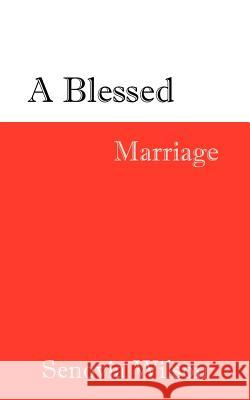 A Blessed Marriage Senovia Wilson 9780979002205 Ufomadu Consulting & Publishing - książka