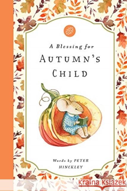 A Blessing for Autumn's Child Peter Hinckley 9781638190028 Bushel & Peck Books - książka