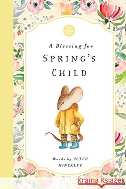 A Blessing for Spring's Child Peter Hinckley 9781638190004 Bushel & Peck Books - książka