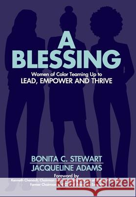 A Blessing: Women of Color Teaming Up to Lead, Empower and Thrive Bonita C. Stewart Jacqueline Adams 9781946274472 Wordeee - książka
