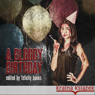 A Bloody Birthday Felicity Banks 9781922311290 Publisher Obscura - książka