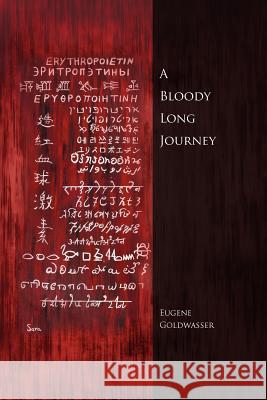A Bloody Long Journey Eugene Goldwasser 9781456857363 Xlibris Corporation - książka