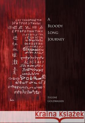 A Bloody Long Journey Eugene Goldwasser 9781456857370 Xlibris Corporation - książka