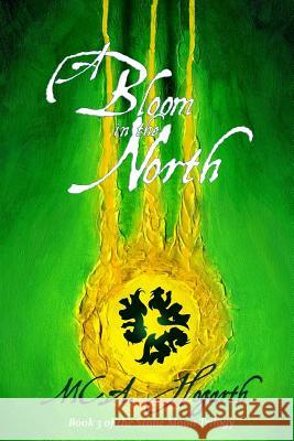 A Bloom in the North: Book 3 of the Stone Moon Trilogy M. C. a. Hogarth 9781492260769 Createspace - książka