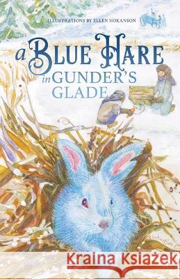 A Blue Hare in Gunder's Glade Todd Gunderson 9781950385720 Wee B. Books - książka