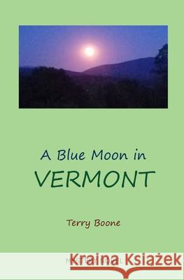 A Blue Moon in VERMONT Terry Boone 9780996239769 Three Rivers Group - książka
