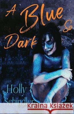 A Blue So Dark Holly Schindler 9781950514106 Intoto Books - książka