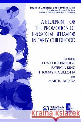 A Blueprint for the Promotion of Pro-Social Behavior in Early Childhood Elda Chesebrough Patricia King Martin Bloom 9780306481864 Plenum Publishing Corporation - książka