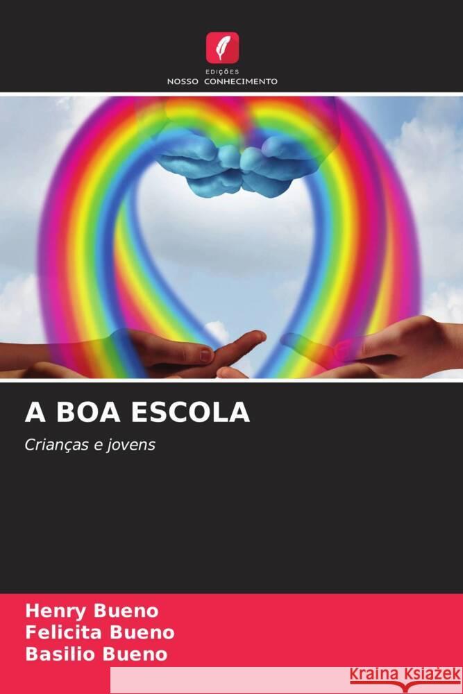 A Boa Escola Henry Bueno Felicita Bueno Basilio Bueno 9786206851547 Edicoes Nosso Conhecimento - książka