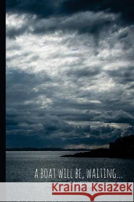 A Boat Will Be... Waiting J. P. Waiting 9781720985570 Createspace Independent Publishing Platform - książka
