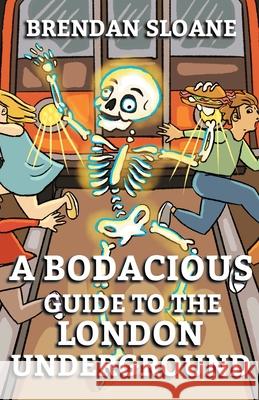 A Bodacious Guide To The London Underground Brendan Sloane 9781784656126 Vanguard Press - książka