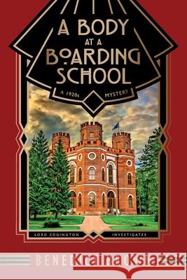 A Body at a Boarding School: A 1920s Mystery Benedict Brown 9781838299248 Heathdene Books - książka