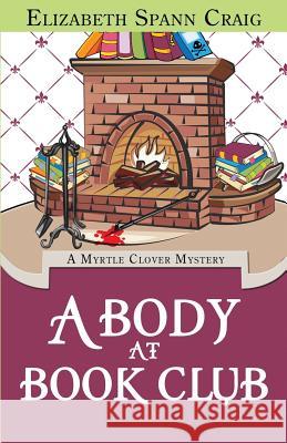 A Body at Book Club: A Myrtle Clover Cozy Mystery Elizabeth Spann Craig   9780989518024 Elizabeth Spann Craig - książka