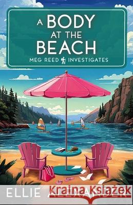 A Body at the Beach Ellie Alexander 9781837001521 Storm Publishing - książka