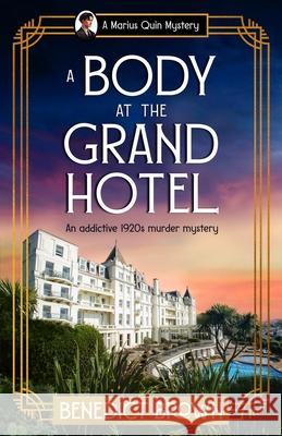 A Body at the Grand Hotel: An addictive 1920s murder mystery Benedict Brown 9781805088202 Storm Publishing Ltd - książka