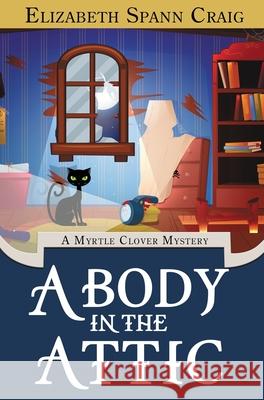 A Body in the Attic Elizabeth Craig 9781946227768 Elizabeth Spann Craig - książka