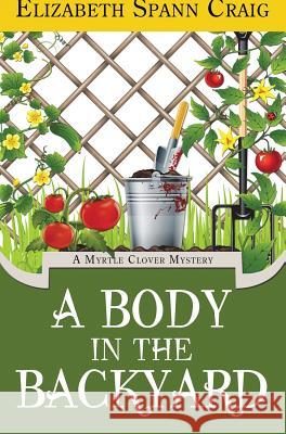 A Body in the Backyard Elizabeth Spann Craig 9781946227126 Elizabeth Spann Craig - książka