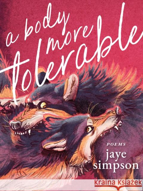A Body More Tolerable jaye simpson 9781551529677 Arsenal Pulp Press - książka
