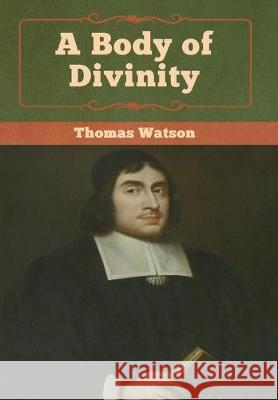 A Body of Divinity Thomas Watson 9781618957245 Bibliotech Press - książka