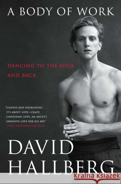 A Body of Work: Dancing to the Edge and Back David Hallberg 9781476771168 Atria Books - książka