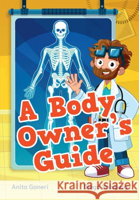 A Body Owner's Guide Anita Ganeri 9780008681180 HarperCollins Publishers - książka