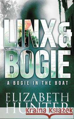 A Bogie in the Boat: A Linx and Bogie Mystery Elizabeth Hunter 9781941674277 Recurve Press, LLC - książka