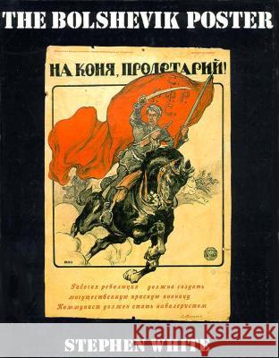 A Bolshevik Poster - stan bdb 9780300048698 Stephen White A780300048698 Yale University Press - książka