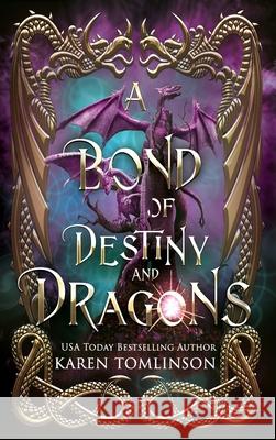 A Bond of Destiny and Dragons Karen Tomlinson 9781739848729 Karen Tomlinson - książka