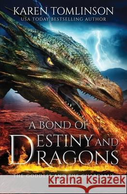 A Bond of Destiny and Dragons Karen Tomlinson 9781985062696 Createspace Independent Publishing Platform - książka