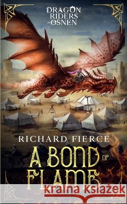 A Bond of Flame: Dragon Riders of Osnen Book 2 Richard Fierce 9781947329362 Richard Fierce - książka
