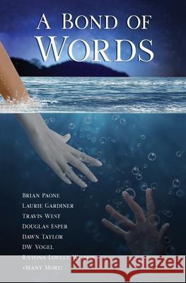A Bond of Words: 29 Short Stories Brian Paone, Laurie Gardiner, Dawn Taylor 9781733074063 Scout Media - książka