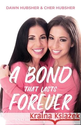 A Bond That Lasts Forever Cher T. Hubsher Dawn K. Hubsher 9780578469881 Posh Media Productions LLC - książka