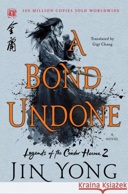 A Bond Undone: The Definitive Edition Jin Yong Gigi Chang 9781250250117 St. Martin's Publishing Group - książka