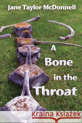 A Bone in the Throat Jane Taylor McDonnell   9780939394173 Black Willow Press - książka